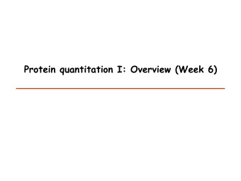 Protein quantitation I: Overview (Week 6)  Proteomic Bioinformatics  Quantitation  Sample i C ij