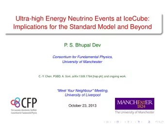 Ultra-high Energy Neutrino Events at IceCube:  Implications for the Standard Model and Beyond  P  .