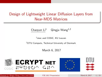 Design of Lightweight Linear Diffusion Layers from  Near-MDS Matrices Chaoyun Li 1 Qingju Wang 1 ,