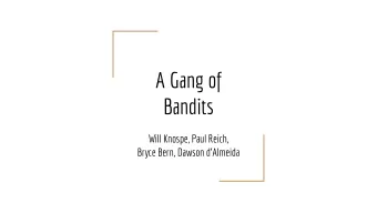 A Gang of  Bandits  Will Knospe, Paul Reich,  Bryce Bern, Dawson dAlmeida  The Problem  Trying