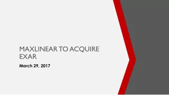 EXAR  March 29, 2017  DISCLAIMER  Forward-Looking Statements This presentation contains