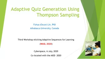 Adaptive Quiz Generation Using  Thompson Sampling  Fuhua (Oscar) Lin, PhD  Athabasca University,
