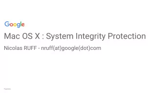 Mac OS X : System Integrity Protection  Nicolas RUFF - nruff(at)google(dot)com  Proprietary