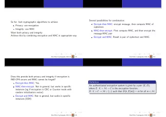 Several possibilities for combination:  So far: had cryptographic algorithms to achieve