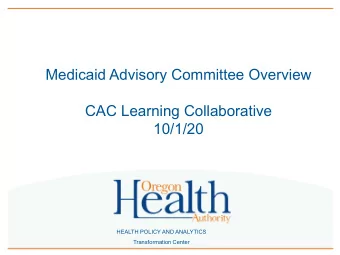Medicaid Advisory Committee Overview  CAC Learning Collaborative  10/1/20  HEALTH POLICY AND