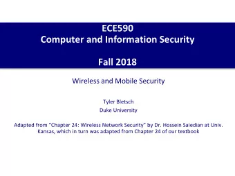 ECE590  Computer and Information Security  Fall 2018  Wireless and Mobile Security  Tyler Bletsch