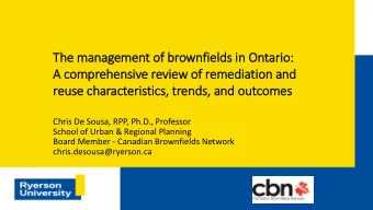 The man  anagem  emen  ent o  of b  brownfiel  elds i  s in O  Ontar  ario:  A com  A  omprehensi