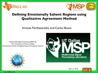 Defining Emotionally Salient Regions using  Qualitative Agreement Method  Srinivas Parthasarathy