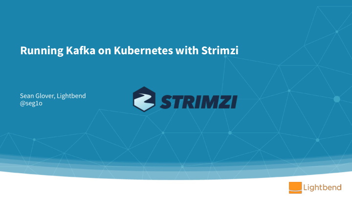 running kafka on kubernetes with strimzi