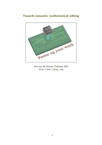 Towards semantic mathematical editing  Joris van der Hoeven, Palaiseau 2011 http://www.T e X ma cs