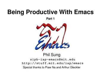 Being Productive With Emacs  Part 1  Phil Sung  sipb-iap-emacs@mit.edu