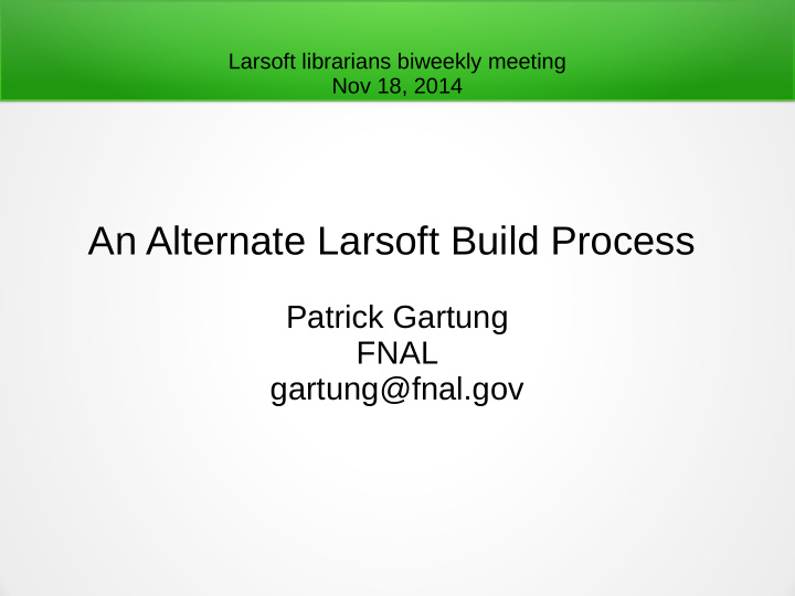 an alternate larsoft build process