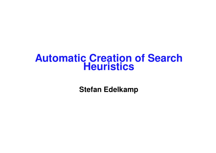 automatic creation of search heuristics