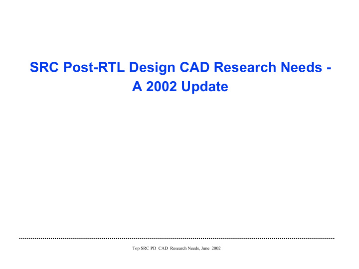 src post rtl design cad research needs a 2002 update