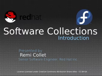 Software Collections  Introduction  Presented by  Remi Collet  Senior Software Engineer, Red Hat