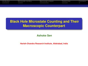 Black Hole Microstate Counting and Their  Macroscopic Counterpart  Ashoke Sen  Harish-Chandra