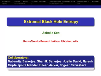 Extremal Black Hole Entropy  Ashoke Sen  Harish-Chandra Research Institute, Allahabad, India