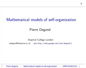 Mathematical models of self-organization  Pierre Degond  Imperial College London