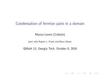 Condensation of fermion pairs in a domain  Marius Lemm (Caltech)  joint with Rupert L. Frank and