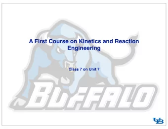 A First Course on Kinetics and Reaction  Engineering  Class 7 on Unit 7  Where Weve Been