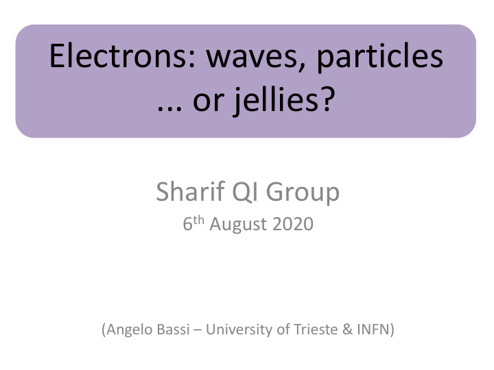 electrons waves particles or jellies