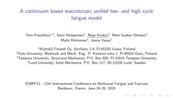A continuum based macroscopic unified low- and high cycle  fatigue model Tero Frondelius 1 , 2 ,