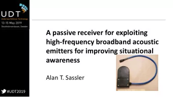 high-frequency broadband acoustic  emitters for improving situational  awareness  Alan T. Sassler