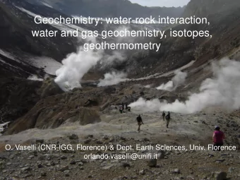 water and gas geochemistry, isotopes,  geothermometry  O. Vaselli (CNR-IGG, Florence) &amp; Dept.