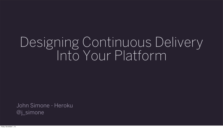designing continuous delivery into your platform
