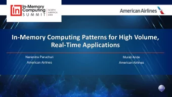 In-Memory Computing Patterns for High Volume,  Real-Time Applications  Narendra Paruchuri  Murali