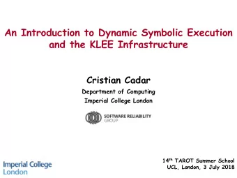 An Introduction to Dynamic Symbolic Execution  and the KLEE Infrastructure  Cristian Cadar