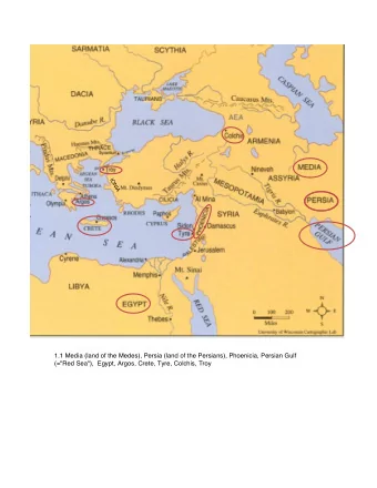 I  O  N  I  A  1.1 Media (land of the Medes), Persia (land of the Persians), Phoenicia, Persian