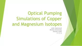 Optical Pumping  Simulations of Copper  and Magnesium Isotopes  Julie Hammond  Boston University