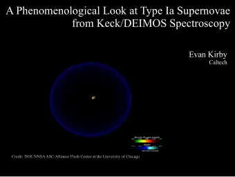 A Phenomenological Look at Type Ia Supernovae  from Keck/DEIMOS Spectroscopy  Evan Kirby  Caltech
