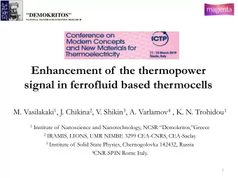 signal in ferrofluid based thermocells M. Vasilakaki 1 , J. Chikina 2 , V. Shikin 3 , A. Varlamov 4