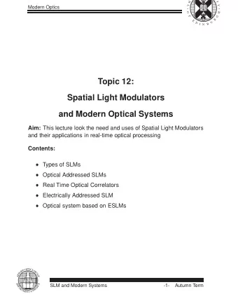 Topic 12:  Spatial Light Modulators  and Modern Optical Systems Aim: This lecture look the need and