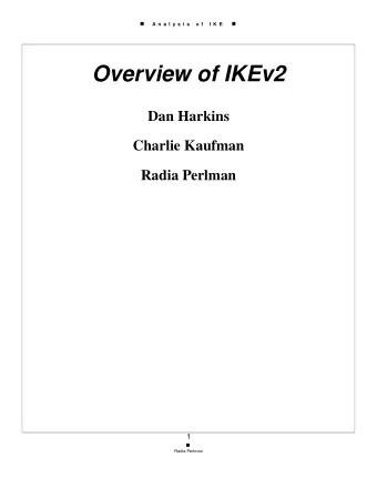 Overview of IKEv2  Dan Harkins  Charlie Kaufman  Radia Perlman  1  Radia Perlman  A n a l y s i s