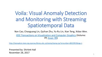 and Monitoring wit  ith Streaming  Spatiotemporal Data  Nan Cao, Chaoguang Lin, Quihan Zhu, Yu-Ru