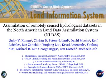 (NLDAS) Sujay V. Kumar 1 , Christa D. Peters-Lidard 1 , David Mocko 1 , Rolf Reichle 2 , Ben