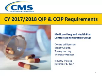 CY 2017/2018 QIP &amp; CCIP Requirements  Medicare Drug and Health Plan  Contract Administration