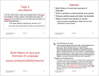 Agenda  Topic 2  Topic 2  Brief History of Java and overview of  Java Basics  language  Solve