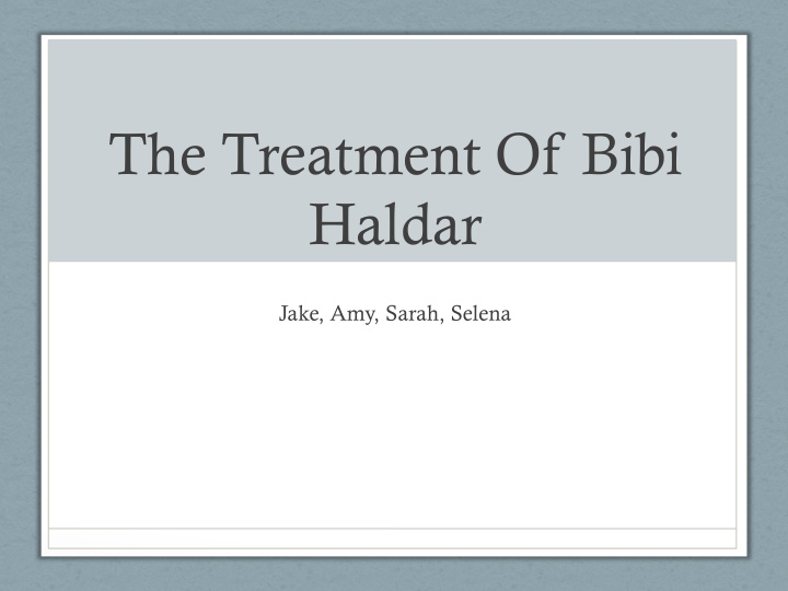 the treatment of bibi haldar
