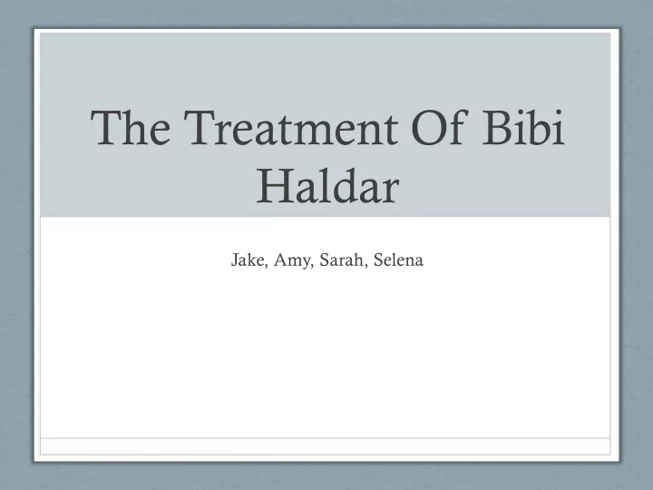 the treatment of bibi haldar