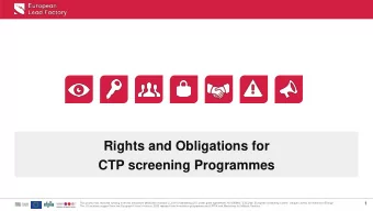 Rights and Obligations for  CTP screening Programmes This project has received funding from the