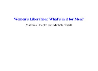 Womens Liberation: Whats in it for Men?  Matthias Doepke and Mich`  ele Tertilt  Womens