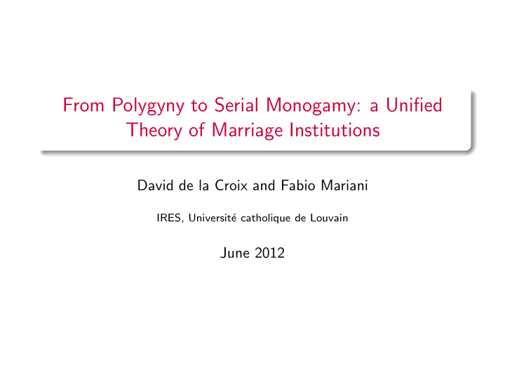 from polygyny to serial monogamy a unified theory of