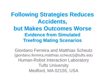 Following Strategies Reduces  Following Strategies Reduces  Accidents,  Accidents,  but Makes