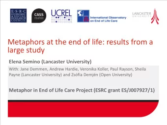 Metaphors at the end of life: results from a  large study Elena Semino (Lancaster University)