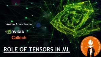 ROLE OF TENSORS IN ML  TRINITY OF AI/ML  ALGORITHMS  COMPUTE  DATA  2  EXAMPLE AI TASK: IMAGE