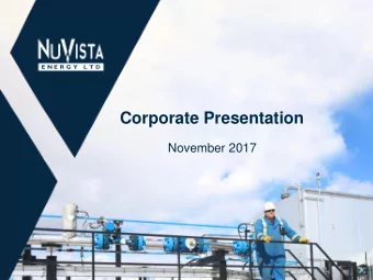 Corporate Presentation  November 2017  Advisory Regarding Forward-Looking  Information and
